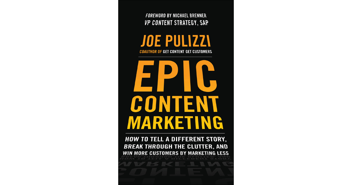 Epic Content Marketing How To Tell A Different Story Break Through