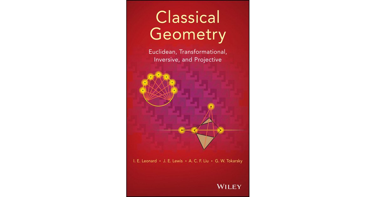 Classical Geometry Euclidean Transformational Inversive And