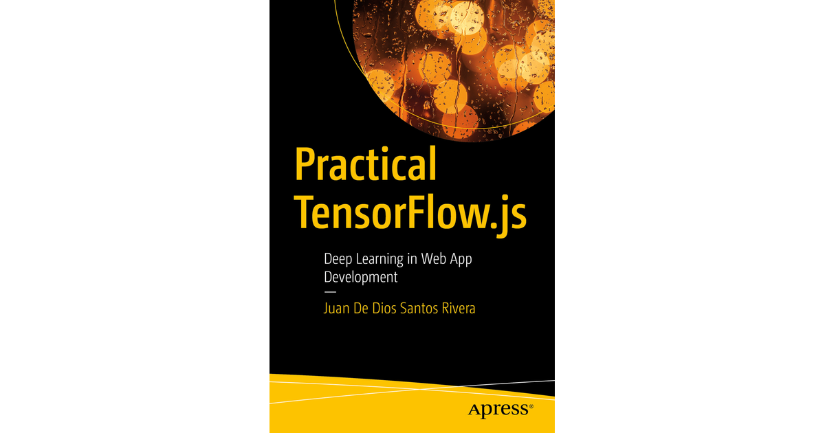 1 Welcome To TensorFlow Js Practical TensorFlow Js Deep Learning In