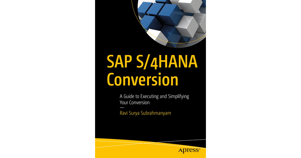 SAP S 4HANA Conversion A Guide To Executing And Simplifying Your