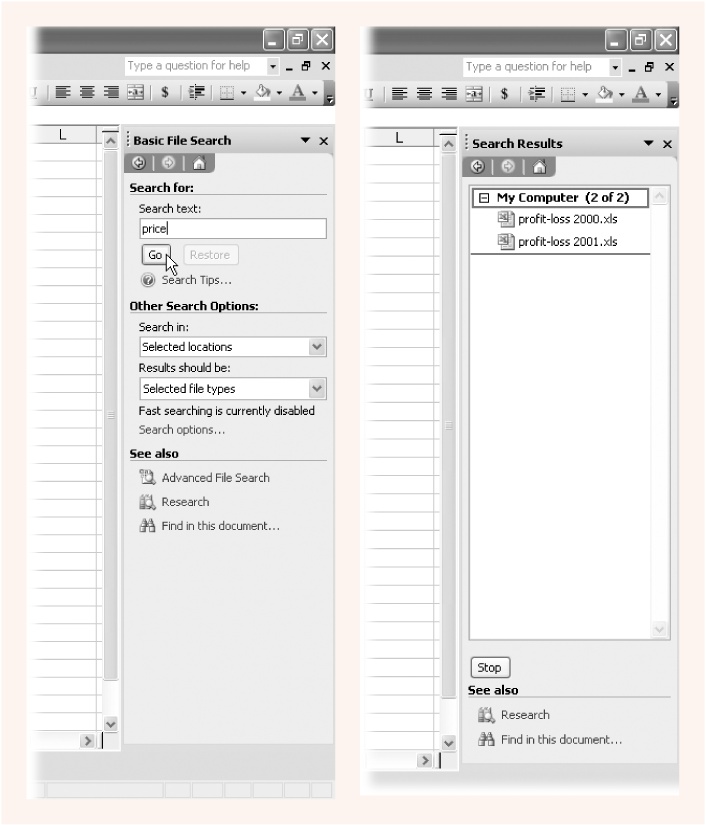 Left: In this example, Excel is performing a search for all spreadsheets that contain the word "price" somewhere in the worksheet.Right: When you click Go, the Search Results pane appears. In this example, Excel has found two documents so far, and the search is still in progress.