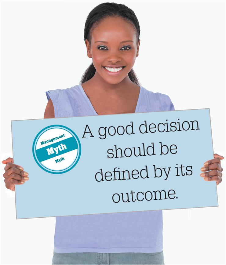 A photo shows a person holding up a board with the words, A good decision should be defined by its outcome.