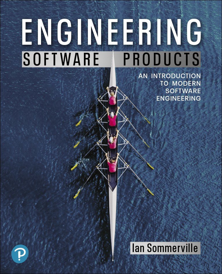 Book Cover, Engineering Software Products: An Introduction to Modern Software Engineering by Ian Sommerville, Pearson, 2020