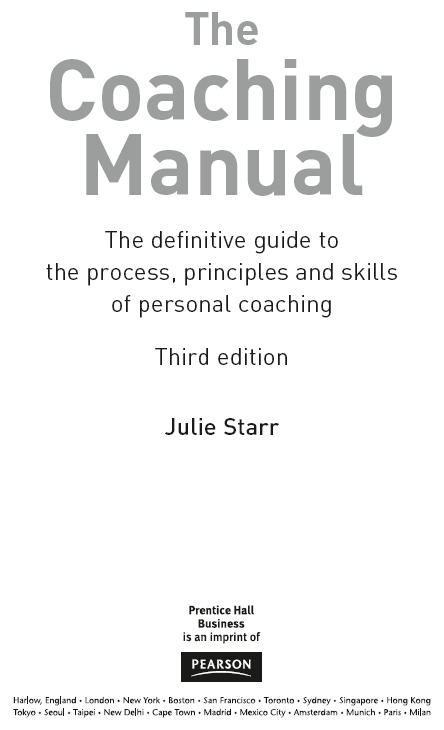 The Coaching Manual: The Definitive Guide to The Process, Principles and Skills of Personal Coaching