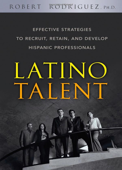 Cover Page - Latino Talent: Effective Strategies To Recruit, Retain And ...