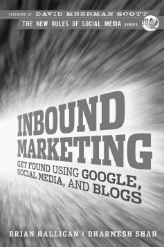 Inbound Marketing: Get Found Using Google, Social Media, and Blogs