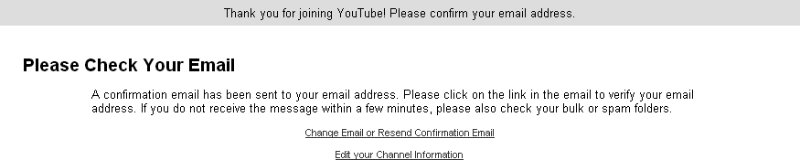 You must confirm your email address after registering.