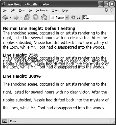 Control the space between lines with the Line Height property in the CSS Rule Definition dialog box. In this example, each paragraph’s text is set in 16-pixel Tahoma. With CSS, you can make lines bump into each other by setting a low line-height value (middle paragraph), or spread them far apart by using a larger value (bottom paragraph).