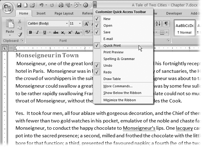 You can customize the Quick Access toolbar to hold any command button. For the convenience of oneclick printing, add the Quick Print button. On the right side of the toolbar, click the Customize Quick Access toolbar button, and then turn on the Quick Print option.