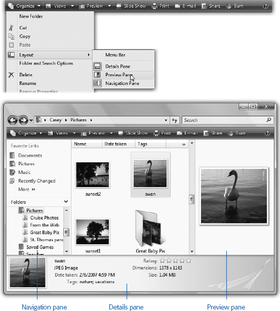 Windows Vista has you surrounded—or at least your Explorer windows. Use the Organize menu (top) to summon or dismiss each of the optional panes that can line a window. A subtle outline appears around the icon for each pane you’ve summoned. Choose the name of a pane once to make it appear, and a second time to hide it.