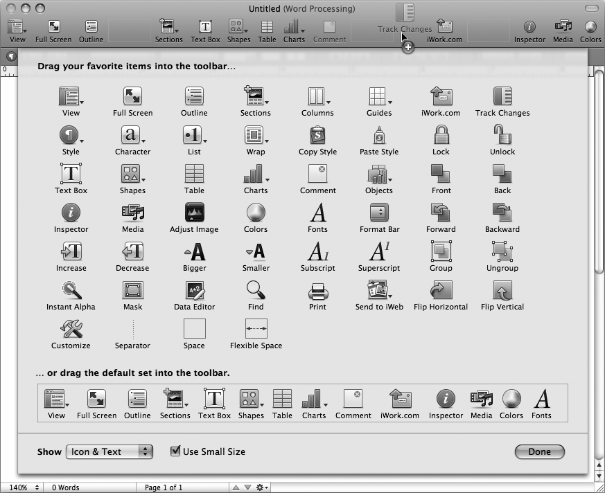 Choose View → Customize Toolbar to reveal Pages’ library of toolbar buttons, and add new buttons by dragging them into the toolbar as shown here. Drag buttons off the toolbar to remove them, reorder them by dragging buttons to a new location, or organize them by adding separator lines and spaces. Use the Show pop-up menu at the bottom to choose whether your buttons display as icons, text, or both. Use Small Size is a space-conscious option to squeeze more buttons into the toolbar or give yourself more workspace—it’s great for laptop owners.