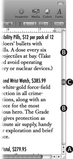 Fundamentals of scrolling: Click the up or down arrow buttons (A) in the bottom-right corner of the window to bring earlier or later parts of your document into view. The blue jellybean moves to show the relative position of your spot in the document. You can click the scroll bar above or below that jellybean to jump to the previous, or next, screenful (B). You can also drag the jellybean (C) straight to a different position in the document.