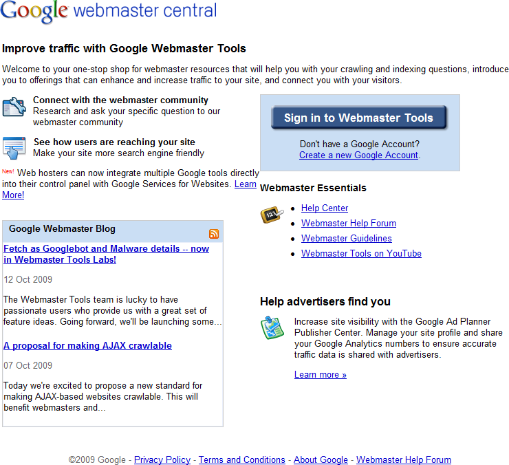 Google provides a Webmaster Central page to help you navigate the Webmaster Tools offerings