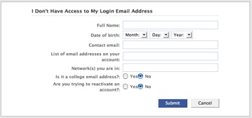 Facebook’s forgotten password functionality; this is only for cases where the user selects that she does not have access to her original email account