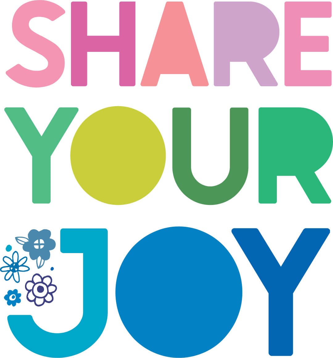 SHARE YOUR JOY