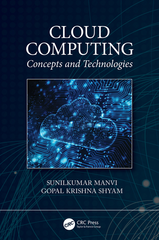 Cloud Computing: Concepts and Technologies cover, written by Dr. Sunilkumar Manvi, published by CRC Press