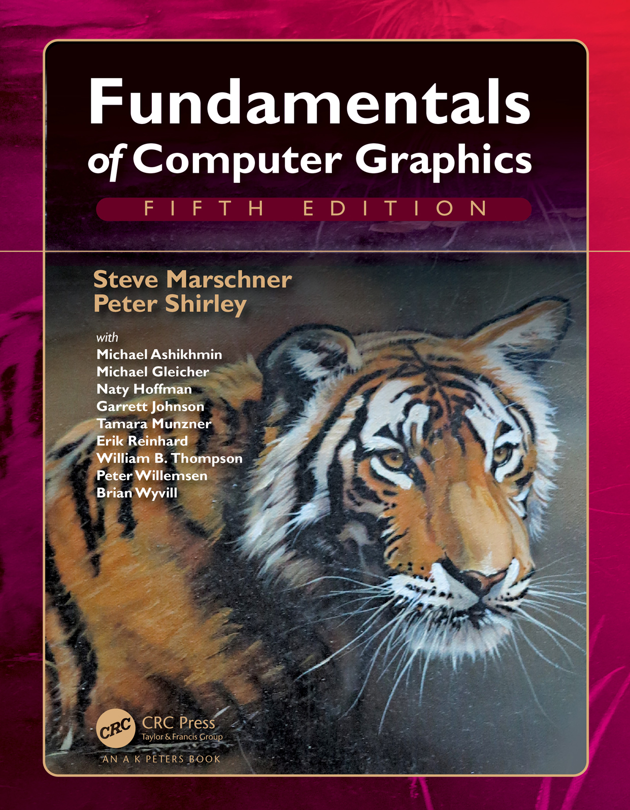 Fundamentals of Computer Graphics cover, written by Steve Marschner, Peter Shirley, Michael Ashikhmin, Michael Gleicher, Naty Hoffman, Garrett Johnson, Tamara Munzner, Erik Reinhard, William B. Thompson, Peter Willemsen, Brian Wyvill, published by CRC Press.