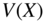 upper V left-parenthesis upper X right-parenthesis