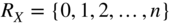 upper R Subscript upper X Baseline equals StartSet 0 comma 1 comma 2 comma ellipsis comma n EndSet