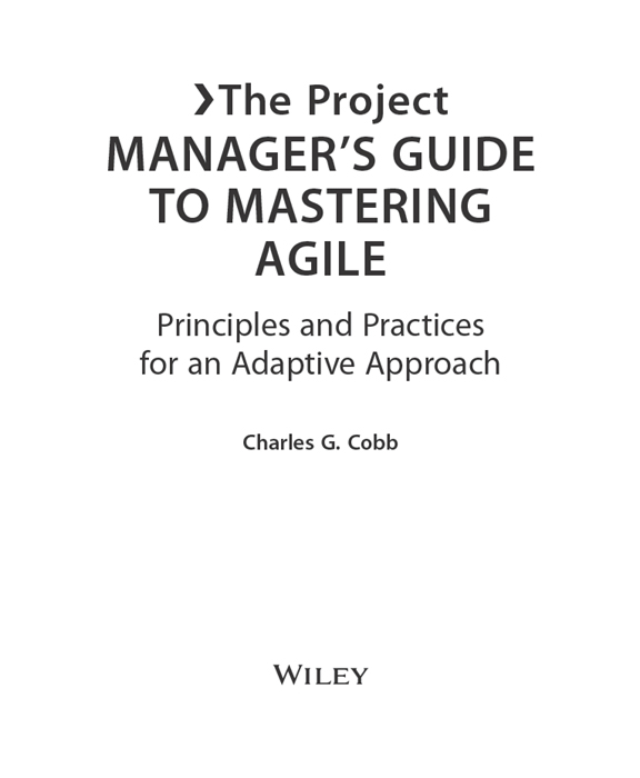 Title Page - The Project Manager's Guide To Mastering Agile: Principles ...