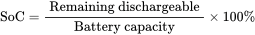 SoC equals StartFraction Remaining dischargeable Over Battery capacity EndFraction times 100 percent-sign