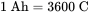 1 Ah equals 3600 normal upper C