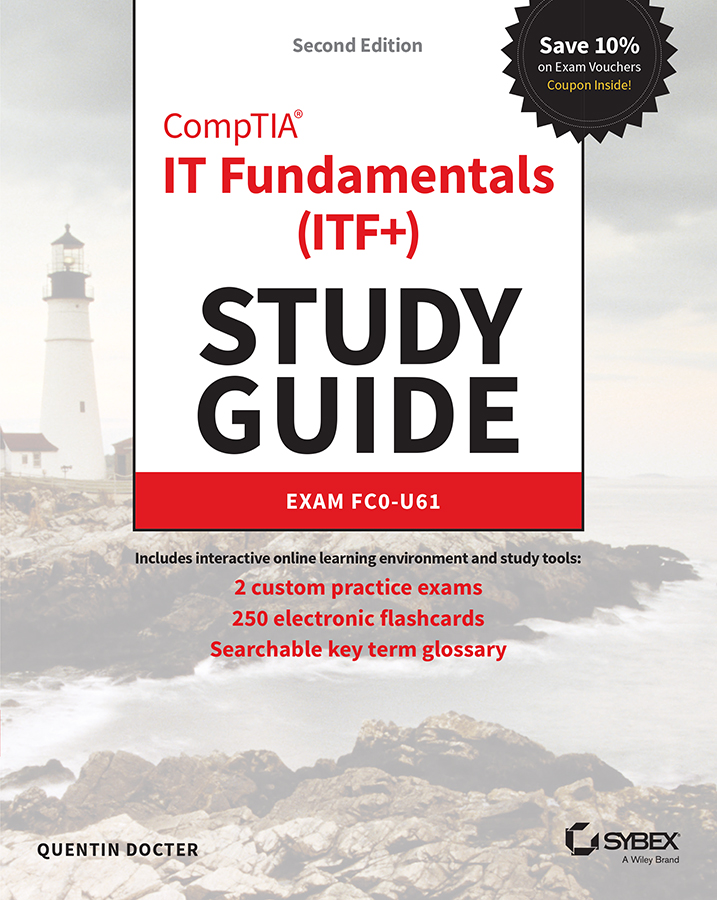 CompTIA® IT Fundamentals+ (ITF+) Study Guide Exam FC0-U61: Second ...