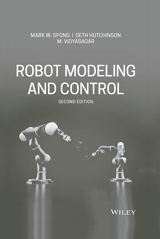 Cover: Robot Modeling and Control, Second Edition by Mark W. Spong