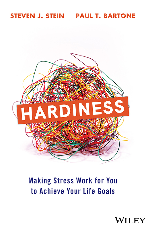 Cover: Hardiness: Making Stress Work for You to Achieve Your Life Goals, by Dr. Steven J. Stein