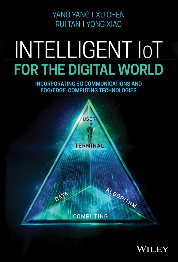 Intelligent IoT for the Digital World by Yang Yang