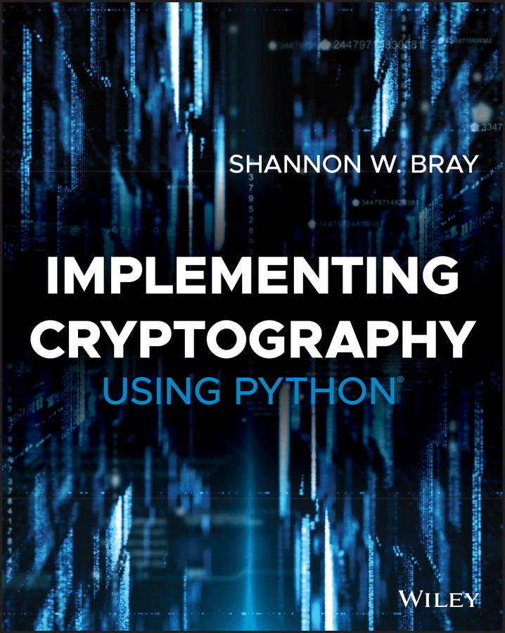 Cover: Implementing Cryptography Using Python® by Shannon W. Bray