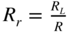 upper R Subscript r Baseline equals StartFraction upper R Subscript upper L Baseline Over upper R EndFraction