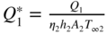 upper Q 1 Superscript asterisk Baseline equals StartFraction upper Q 1 Over eta 2 h 2 upper A 2 upper T Subscript infinity 2 Baseline EndFraction