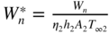 upper W Subscript n Superscript asterisk Baseline equals StartFraction upper W Subscript n Baseline Over eta 2 h 2 upper A 2 upper T Subscript infinity 2 Baseline EndFraction