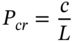 upper P Subscript italic c r Baseline equals StartFraction c Over upper L EndFraction