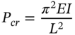 upper P Subscript italic c r Baseline equals StartFraction pi squared italic upper E upper I Over upper L squared EndFraction