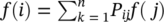 f left-parenthesis i right-parenthesis equals sigma-summation Underscript k equals 1 Overscript n Endscripts upper P Subscript italic i j Baseline f left-parenthesis j right-parenthesis