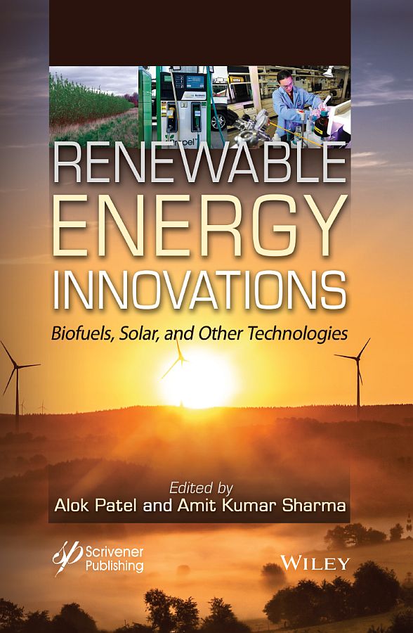 Cover: Renewable Energy Innovations: Biofuels, Solar, and Other Technologies Edited by Alok Patel and Amit Kumar Sharma