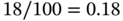 18 slash 100 equals 0.18