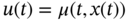 u left-parenthesis t right-parenthesis equals mu left-parenthesis t comma x left-parenthesis t right-parenthesis right-parenthesis