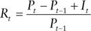 upper R Subscript t Baseline equals StartFraction upper P Subscript t Baseline minus upper P Subscript t minus 1 Baseline plus upper I Subscript t Baseline Over upper P Subscript t minus 1 Baseline EndFraction