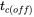 t Subscript c left-parenthesis o f f right-parenthesis