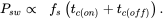 upper P Subscript s w Baseline proportional-to f Subscript s Baseline zero width space left-parenthesis t Subscript c left-parenthesis o n right-parenthesis Baseline plus t Subscript c left-parenthesis o f f right-parenthesis Baseline right-parenthesis period