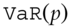 monospace VaR left-parenthesis p right-parenthesis