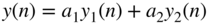 y left-parenthesis n right-parenthesis equals a 1 y 1 left-parenthesis n right-parenthesis plus a 2 y 2 left-parenthesis n right-parenthesis