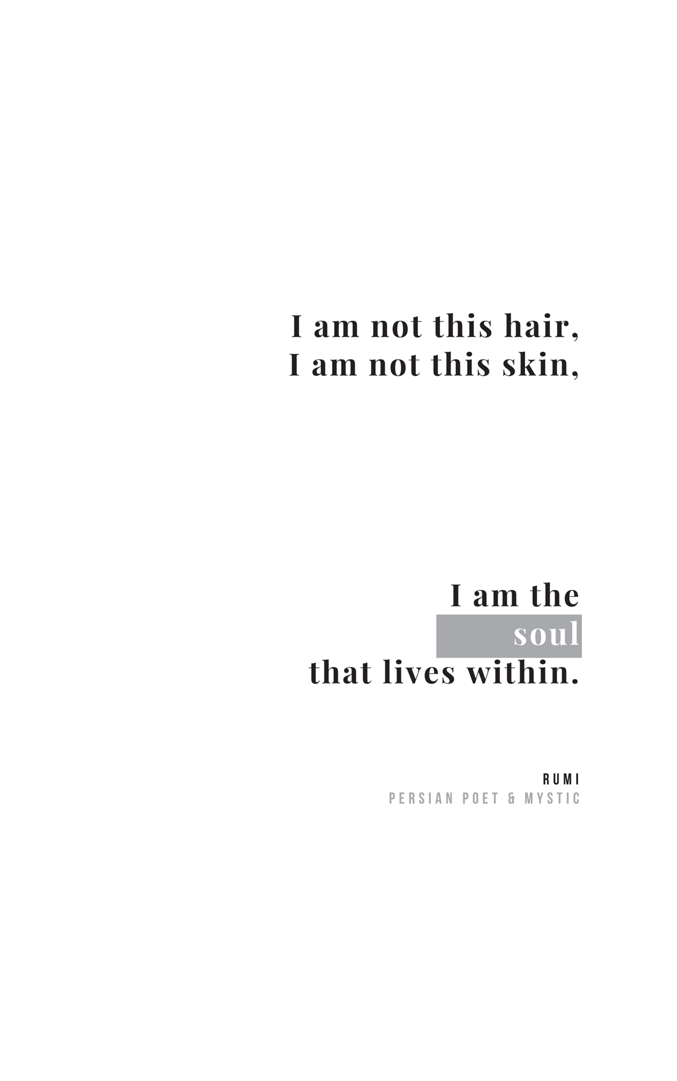 An illustration of text reads, I am not this hair, I am not this skin, I am the soul that lives within. 