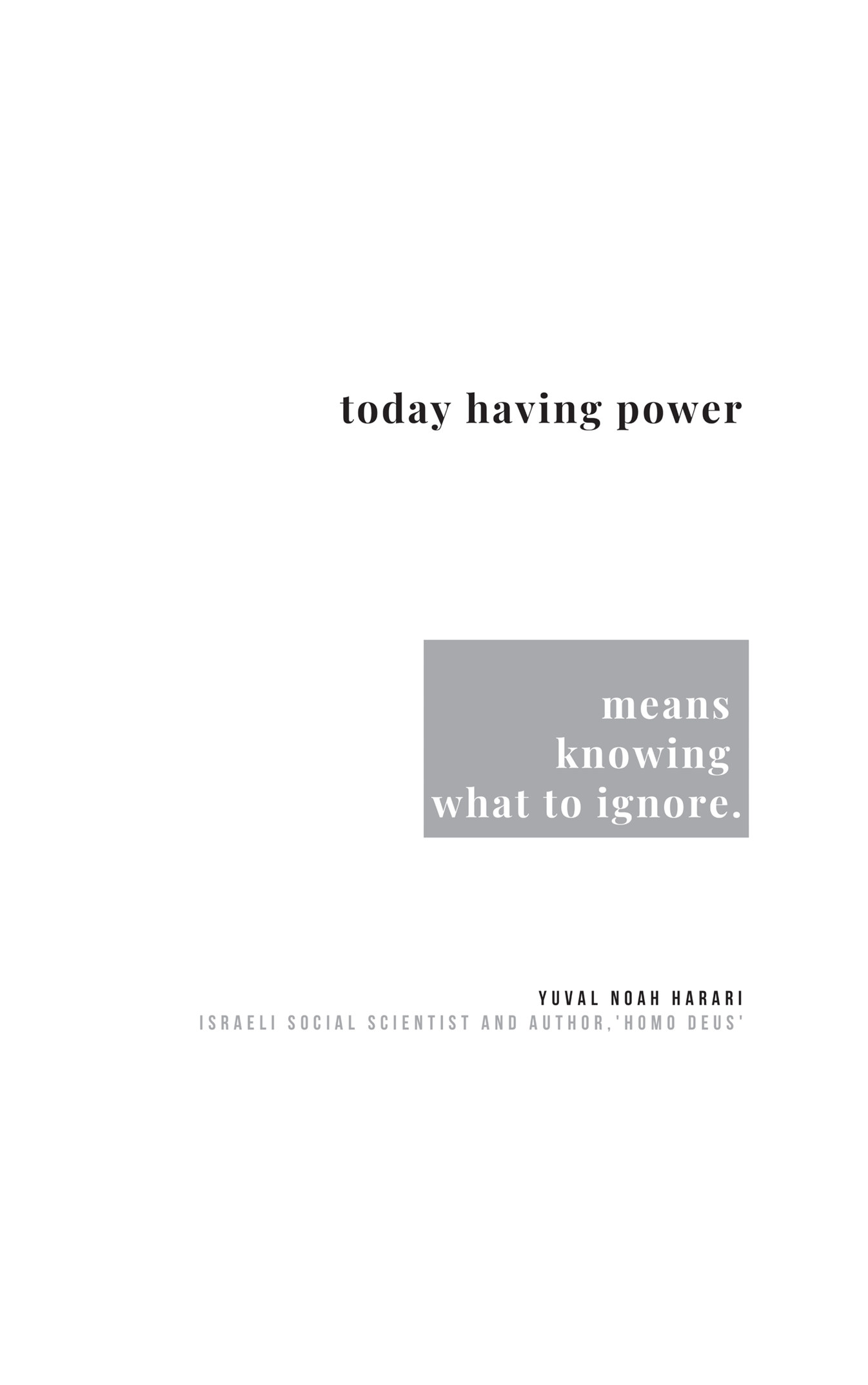 An illustration of text reads, today having power mean knowing what to ignore.