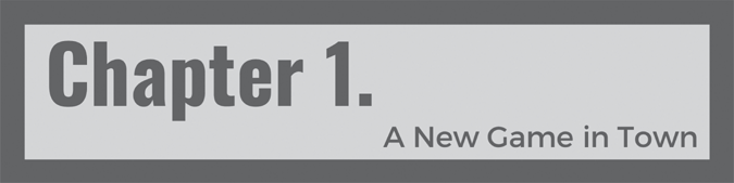 A rectangular box reads, Chapter 1. A new game in town.