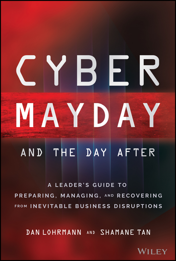 Cover: Cyber Mayday and the Day After by Dan Lohrmann, Shamane Tan