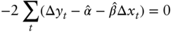 minus 2 sigma-summation Underscript t Endscripts left-parenthesis normal upper Delta y Subscript t Baseline minus ModifyingAbove alpha With Ãâ minus ModifyingAbove beta With Ãâ normal upper Delta x Subscript t Baseline right-parenthesis equals 0